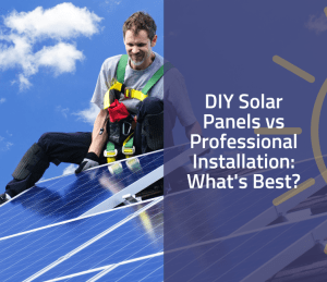 Diy Solar Panels Vs Professional Installation: What’s Best? 