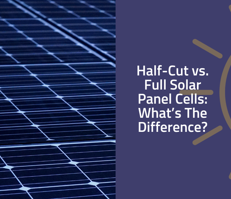 Half-cut vs full solar panel cells